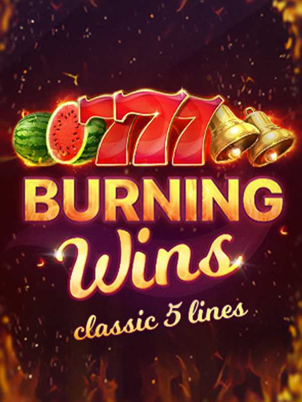 Burning Wins